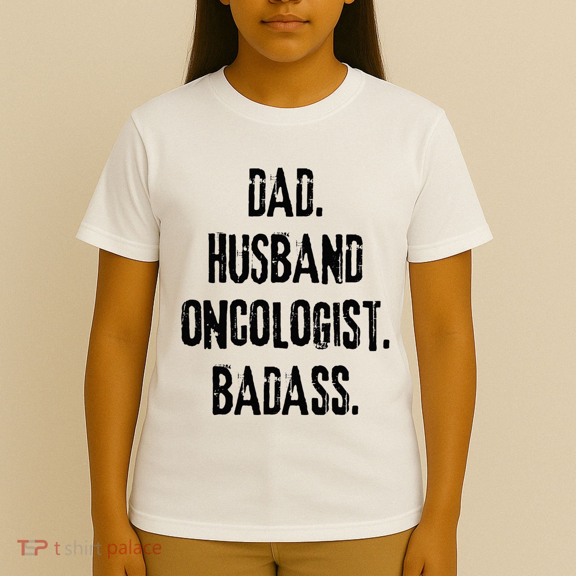 Dad Husband Oncologist Badass Medical Cancer Doctor Chemo T-Shirt