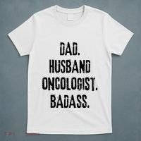 Dad Husband Oncologist Badass Medical Cancer Doctor Chemo T-Shirt thumb 5