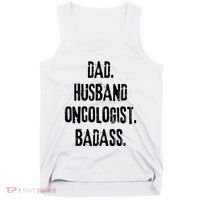 Dad Husband Oncologist Badass Medical Cancer Doctor Chemo Tank Top thumb 0