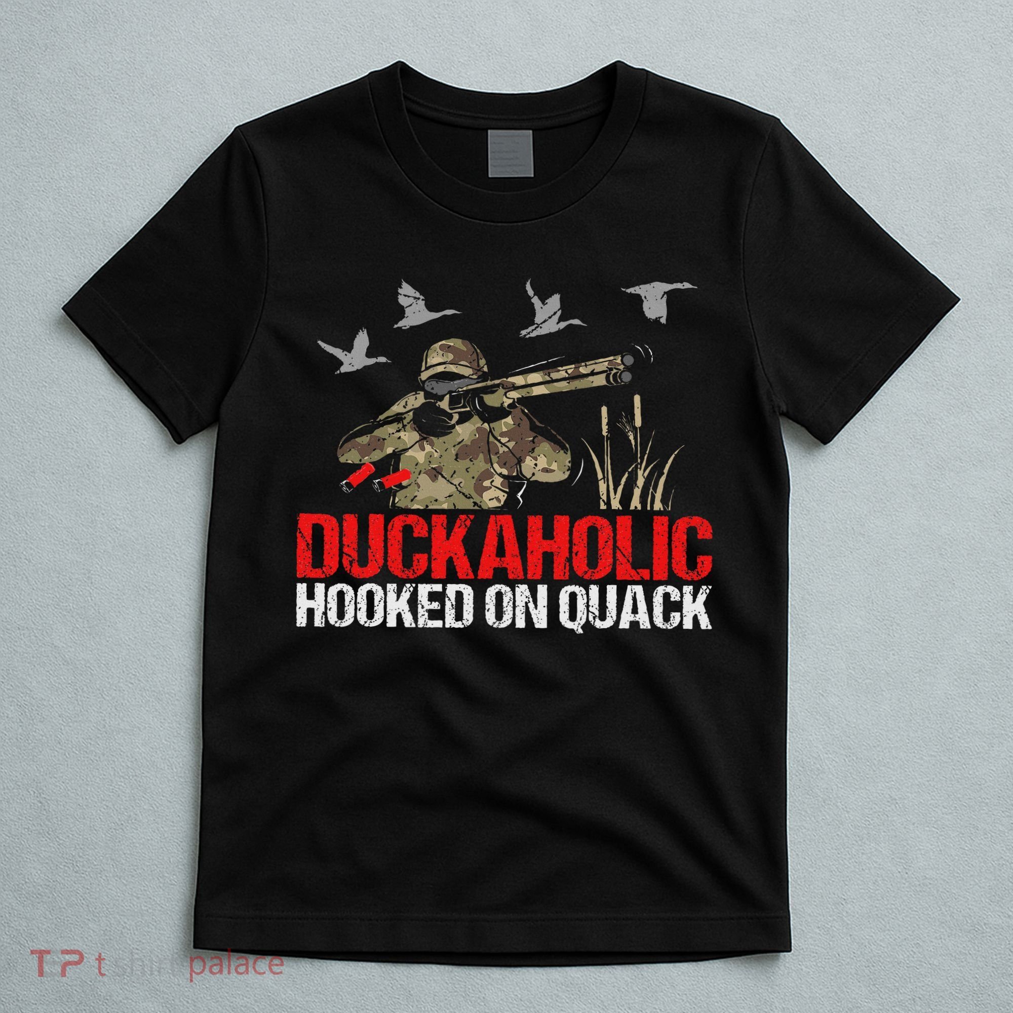 Duckoholic Hooked On Quack Funny Duck Hunting Hunter Gift T-Shirt