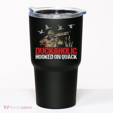 Duckoholic Hooked On Quack Funny Duck Hunting Hunter Gift Tumbler