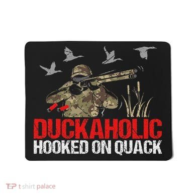 Duckoholic Hooked On Quack Funny Duck Hunting Hunter Gift Mousepad