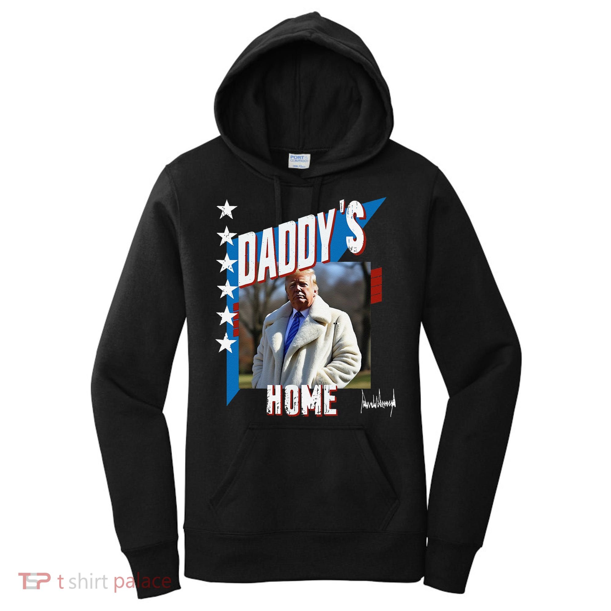DaddyS Home Patriotic Donald Trump Women's Hoodie