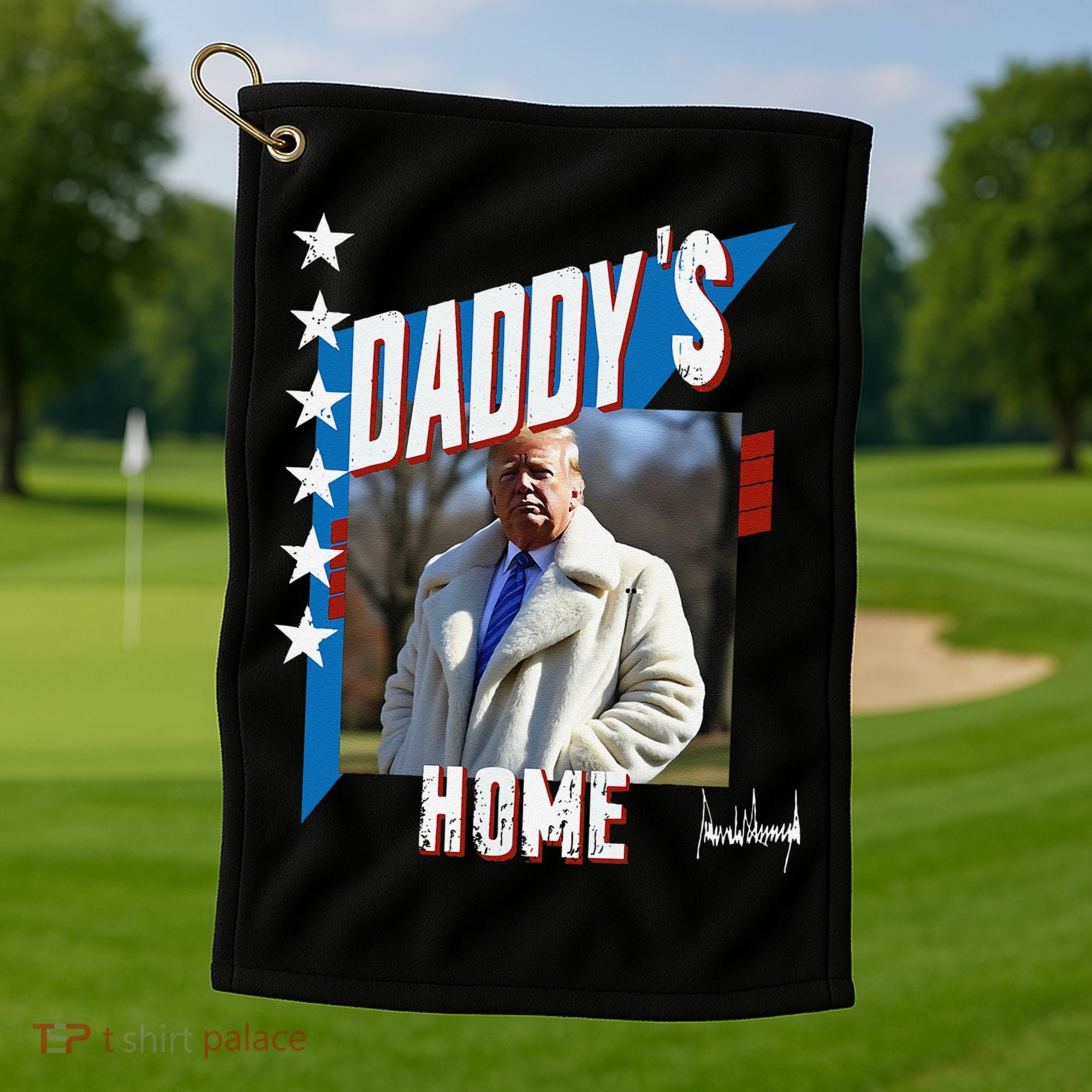 DaddyS Home Patriotic Donald Trump Golf Towel