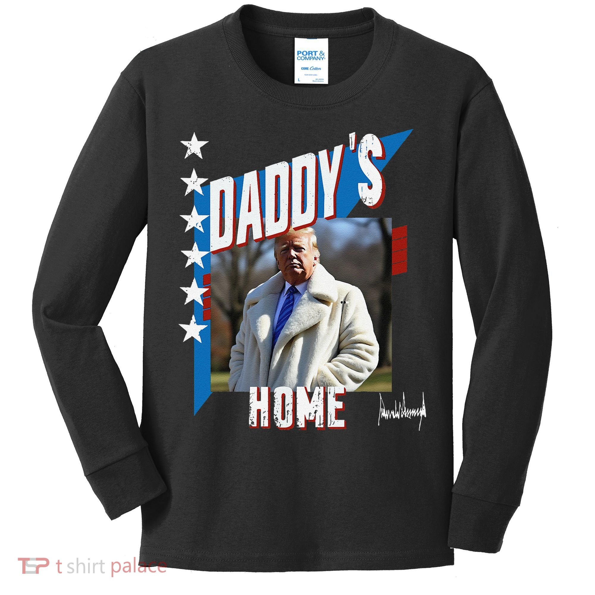 DaddyS Home Patriotic Donald Trump Kids Long Sleeve Shirt