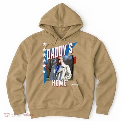 DaddyS Home Patriotic Donald Trump Hoodie