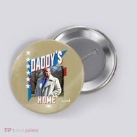 DaddyS Home Patriotic Donald Trump Button thumb 0