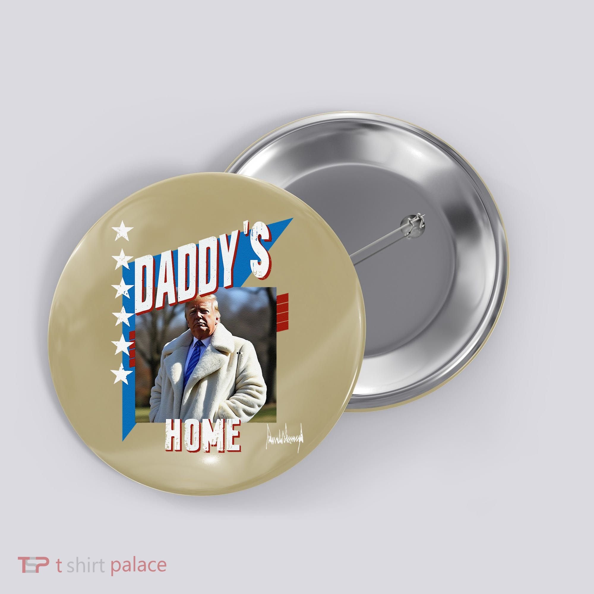 DaddyS Home Patriotic Donald Trump Button