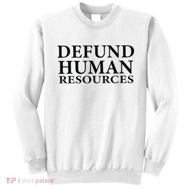 Defund Human Resources Sweatshirt