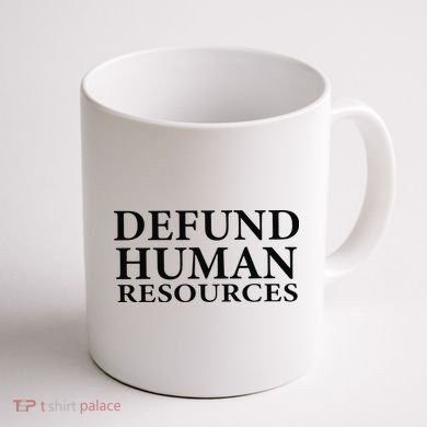 Defund Human Resources Coffee Mug back