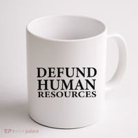 Defund Human Resources Coffee Mug thumb 1