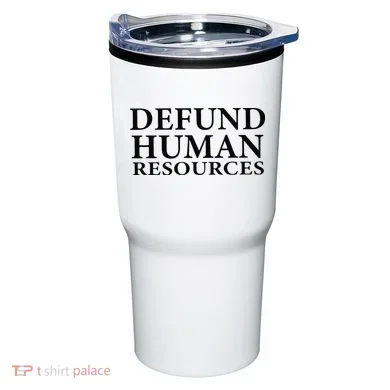 Defund Human Resources Tumbler
