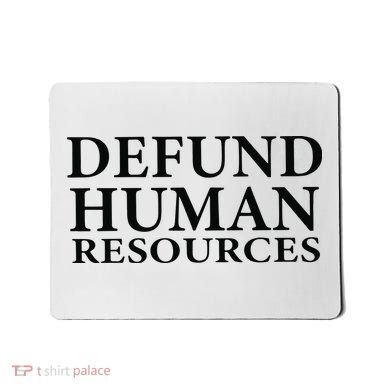 Defund Human Resources Mousepad