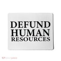 Defund Human Resources Mousepad thumb 0