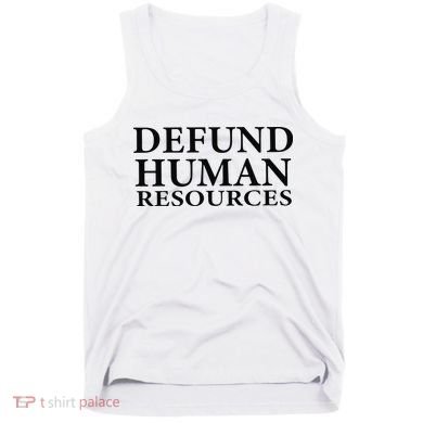 Defund Human Resources Tank Top