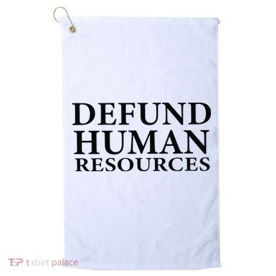 Defund Human Resources Golf Towel