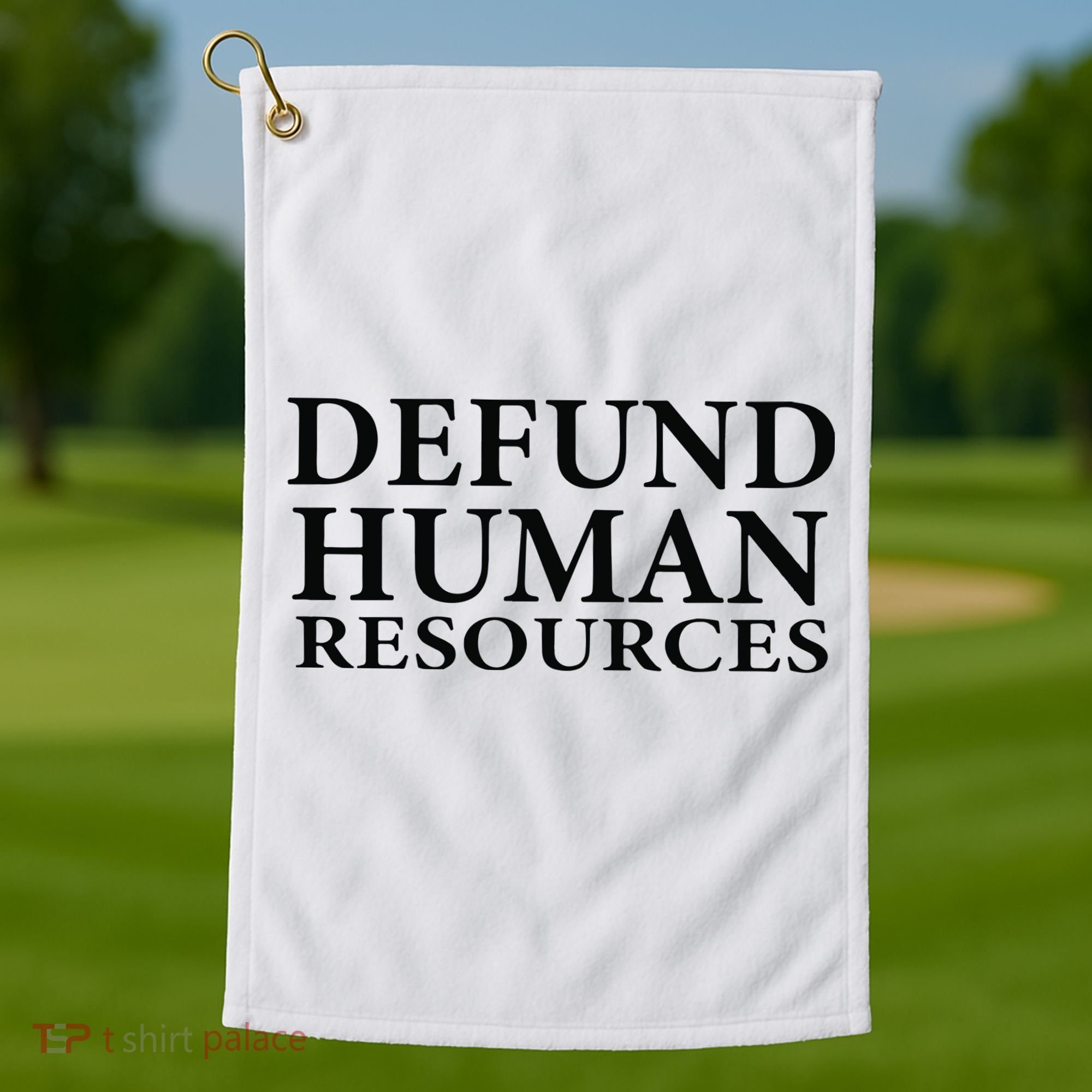 Defund Human Resources Golf Towel