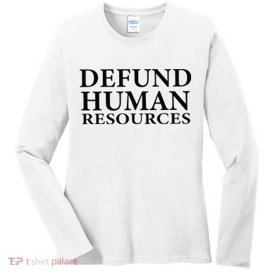 Defund Human Resources Women's Long Sleeve Shirt