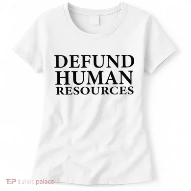Defund Human Resources Women's T-Shirt