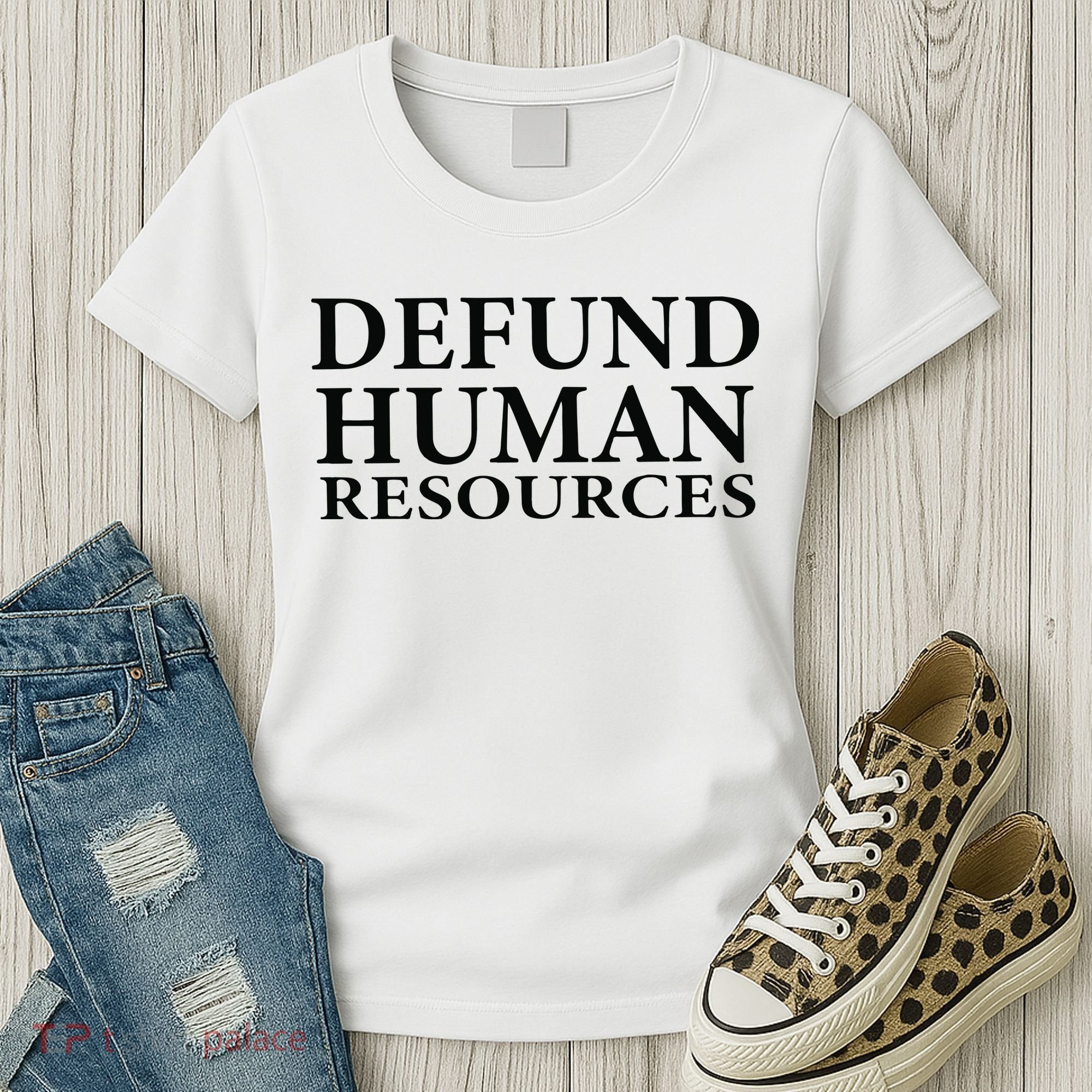 Defund Human Resources Women's T-Shirt