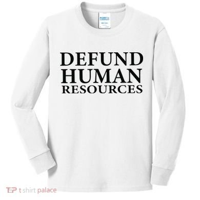 Defund Human Resources Kids Long Sleeve Shirt