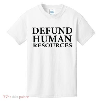 Defund Human Resources Kids T-Shirt