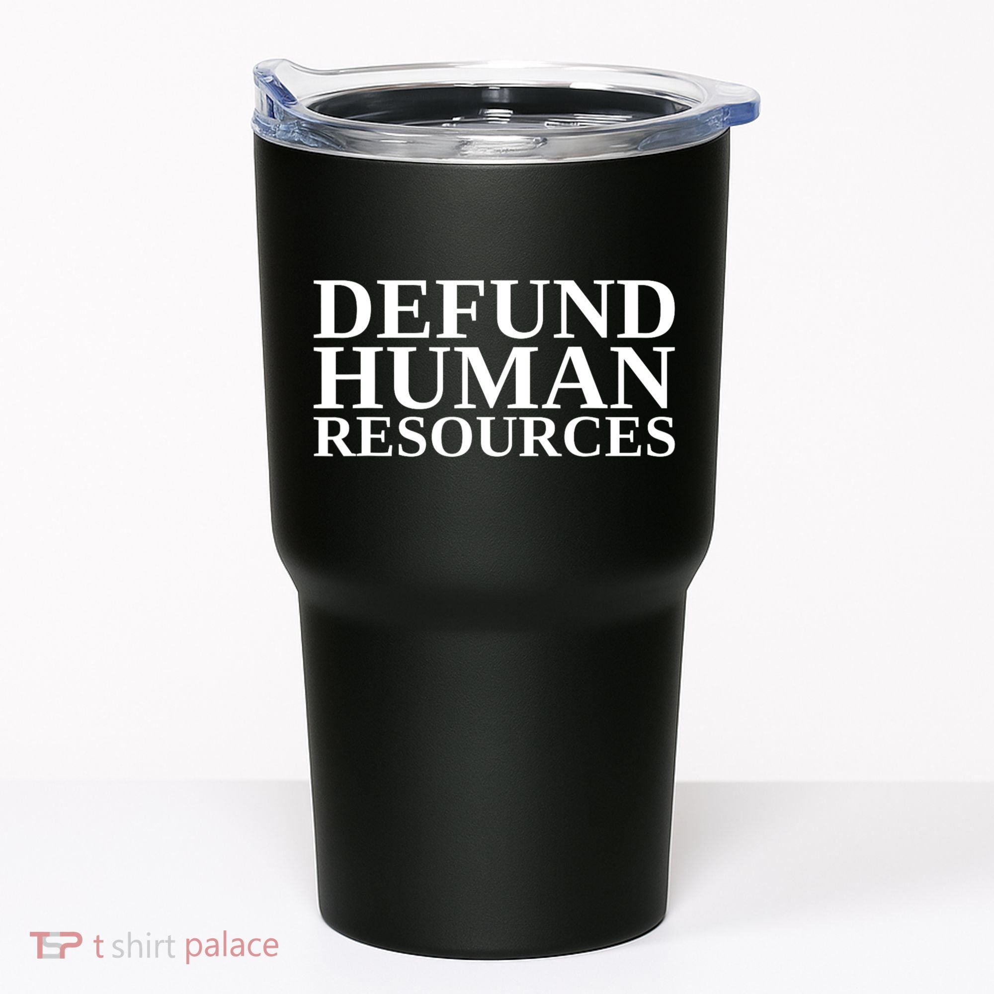 Defund Human Resources Funny Tumbler