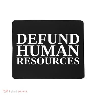 Defund Human Resources Funny Mousepad