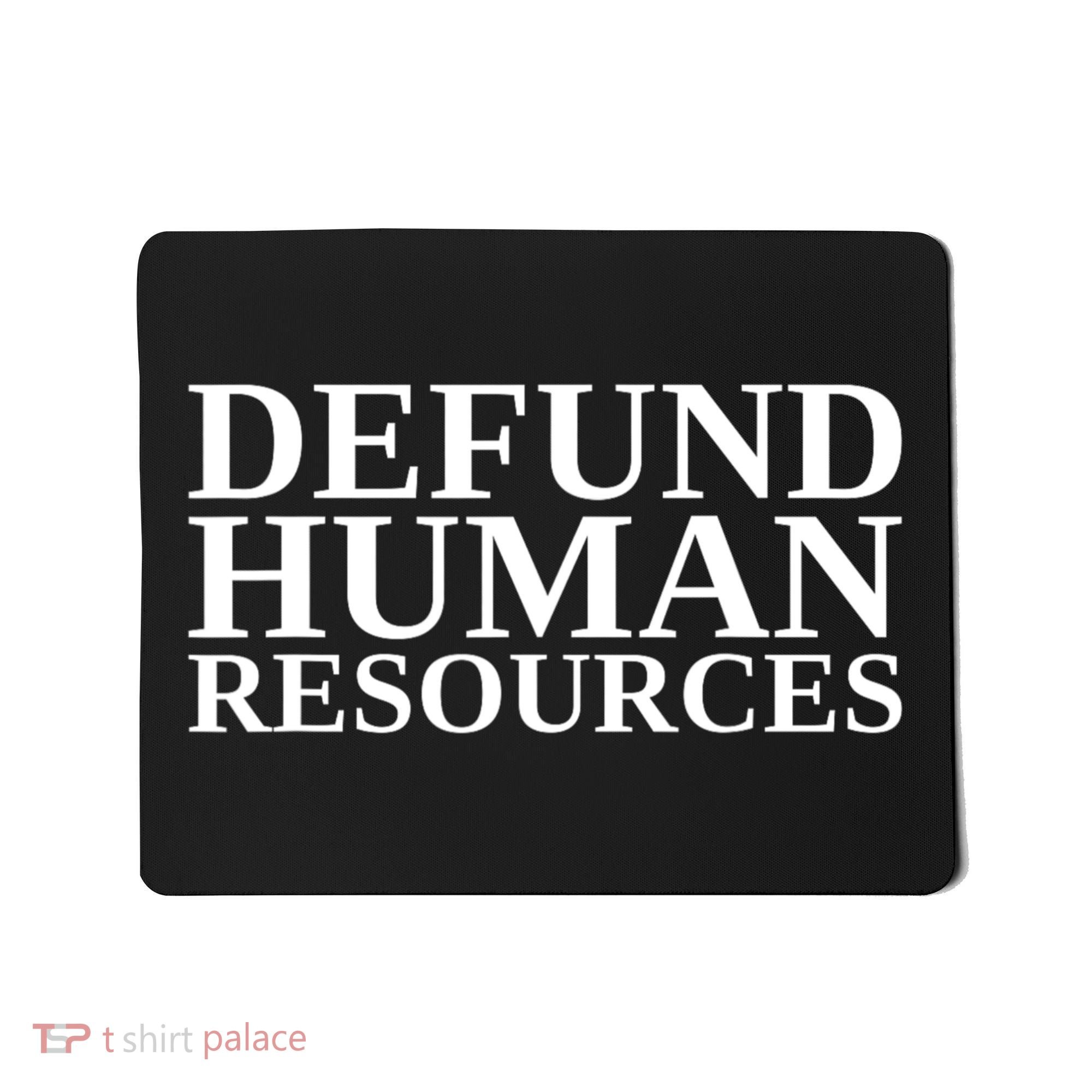 Defund Human Resources Funny Mousepad