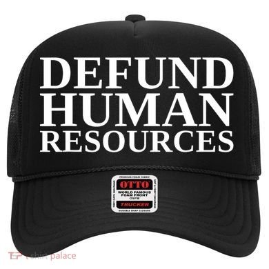 Defund Human Resources Funny Hat