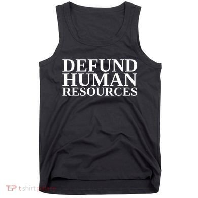 Defund Human Resources Funny Tank Top