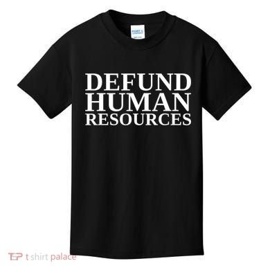 Defund Human Resources Funny Kids T-Shirt