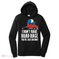 Dont Have Road Rage Idiot Truck Funny Trucker Driver Gift Women's Hoodie thumb 0