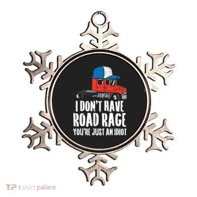Dont Have Road Rage Idiot Truck Funny Trucker Driver Gift Ornament