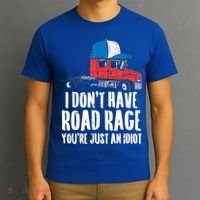 Dont Have Road Rage Idiot Truck Funny Trucker Driver Gift T-Shirt thumb 3