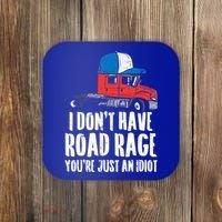 Dont Have Road Rage Idiot Truck Funny Trucker Driver Gift Coaster thumb 0