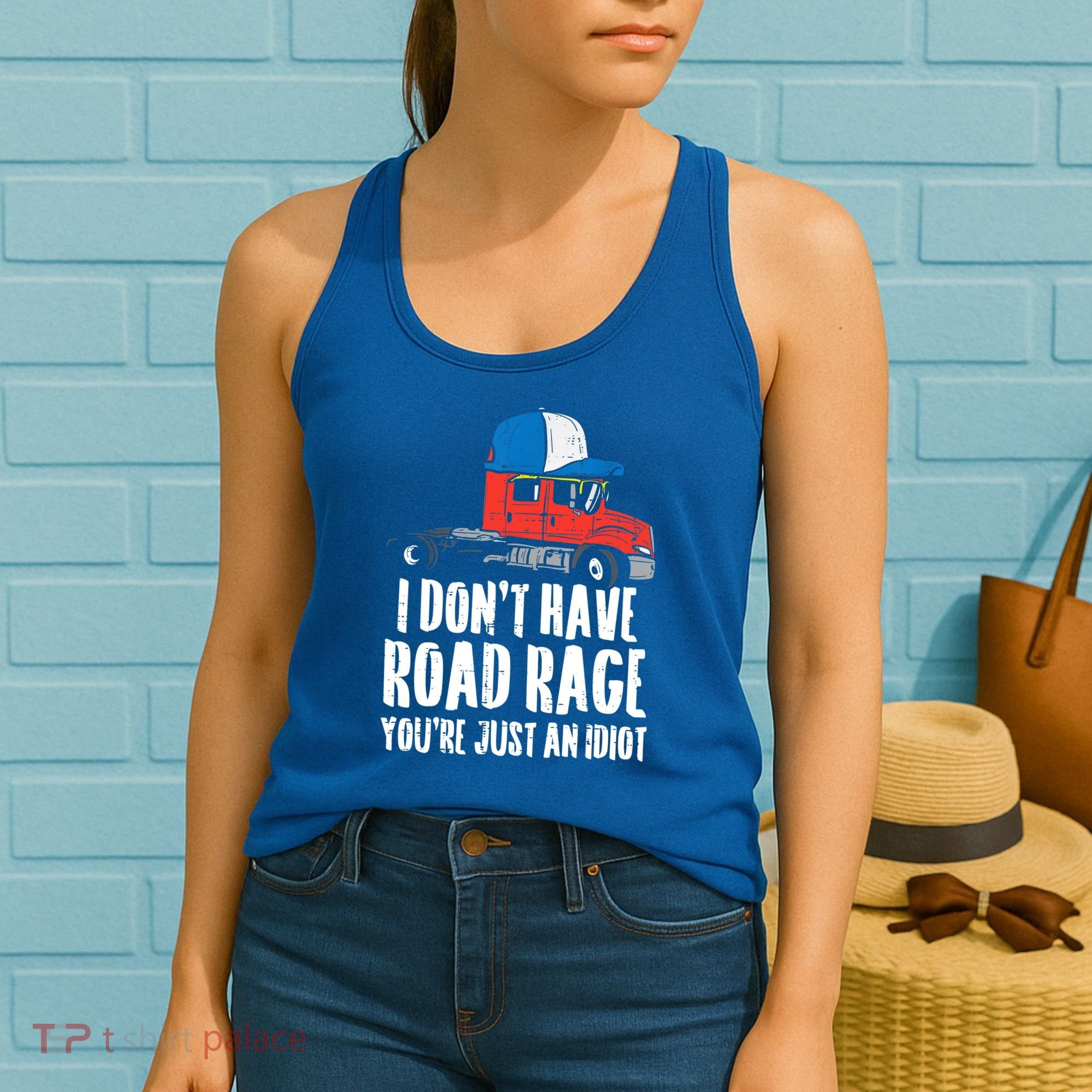 Dont Have Road Rage Idiot Truck Funny Trucker Driver Gift Women's Tank Top