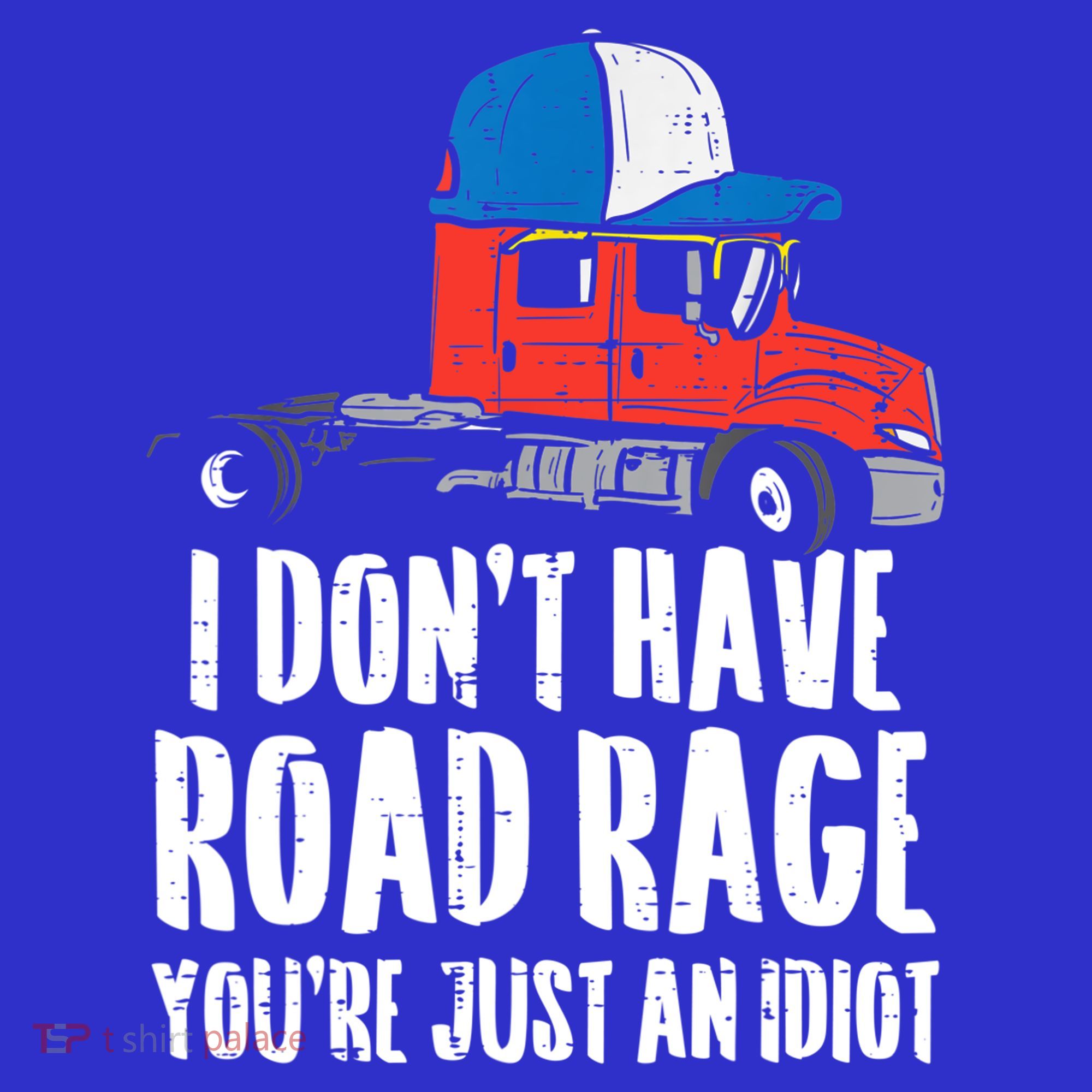 Dont Have Road Rage Idiot Truck Funny Trucker Driver Gift Women's Tank Top