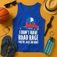 Dont Have Road Rage Idiot Truck Funny Trucker Driver Gift Tank Top thumb 4