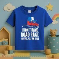 Dont Have Road Rage Idiot Truck Funny Trucker Driver Gift Toddler T-Shirt thumb 3
