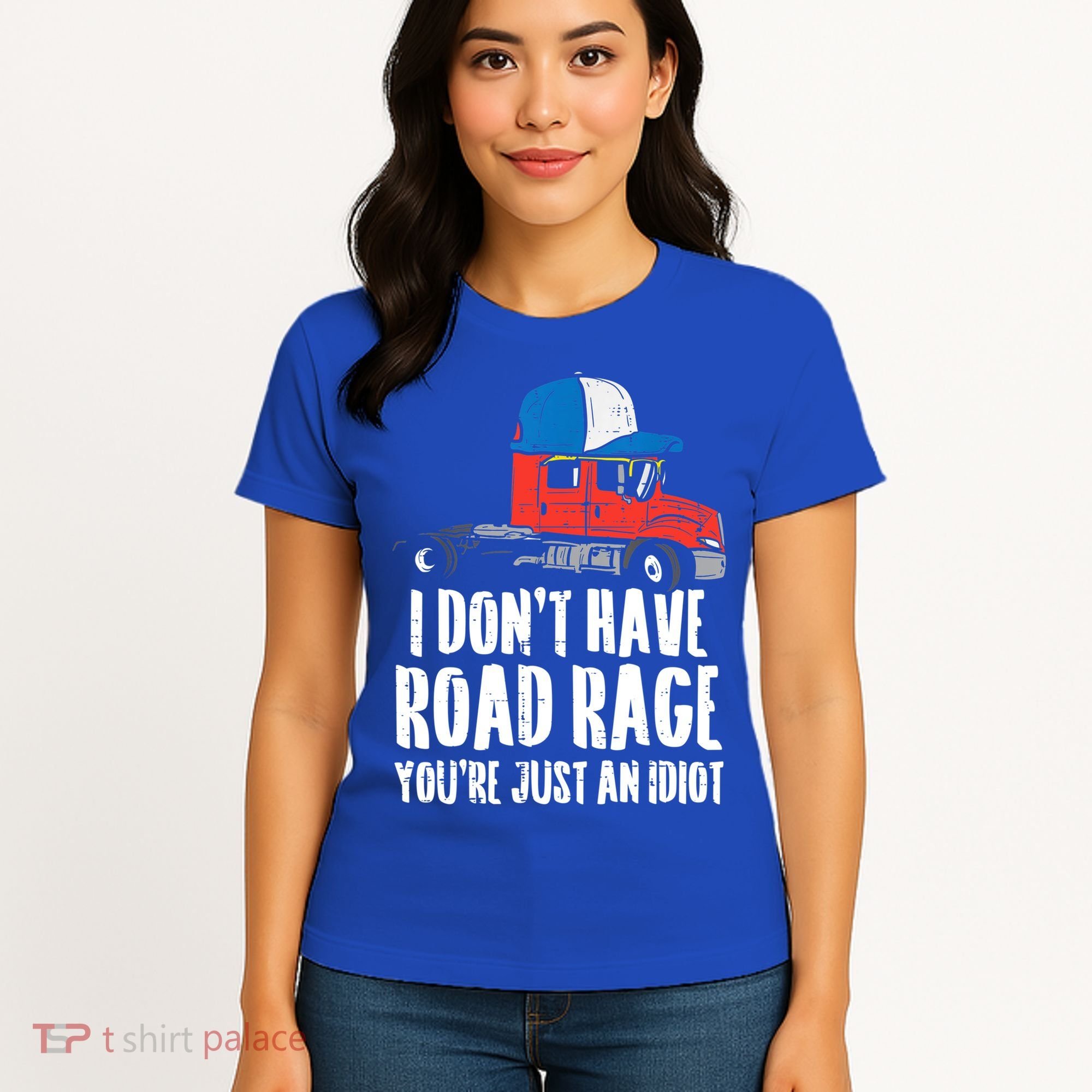 Dont Have Road Rage Idiot Truck Funny Trucker Driver Gift Women's T-Shirt