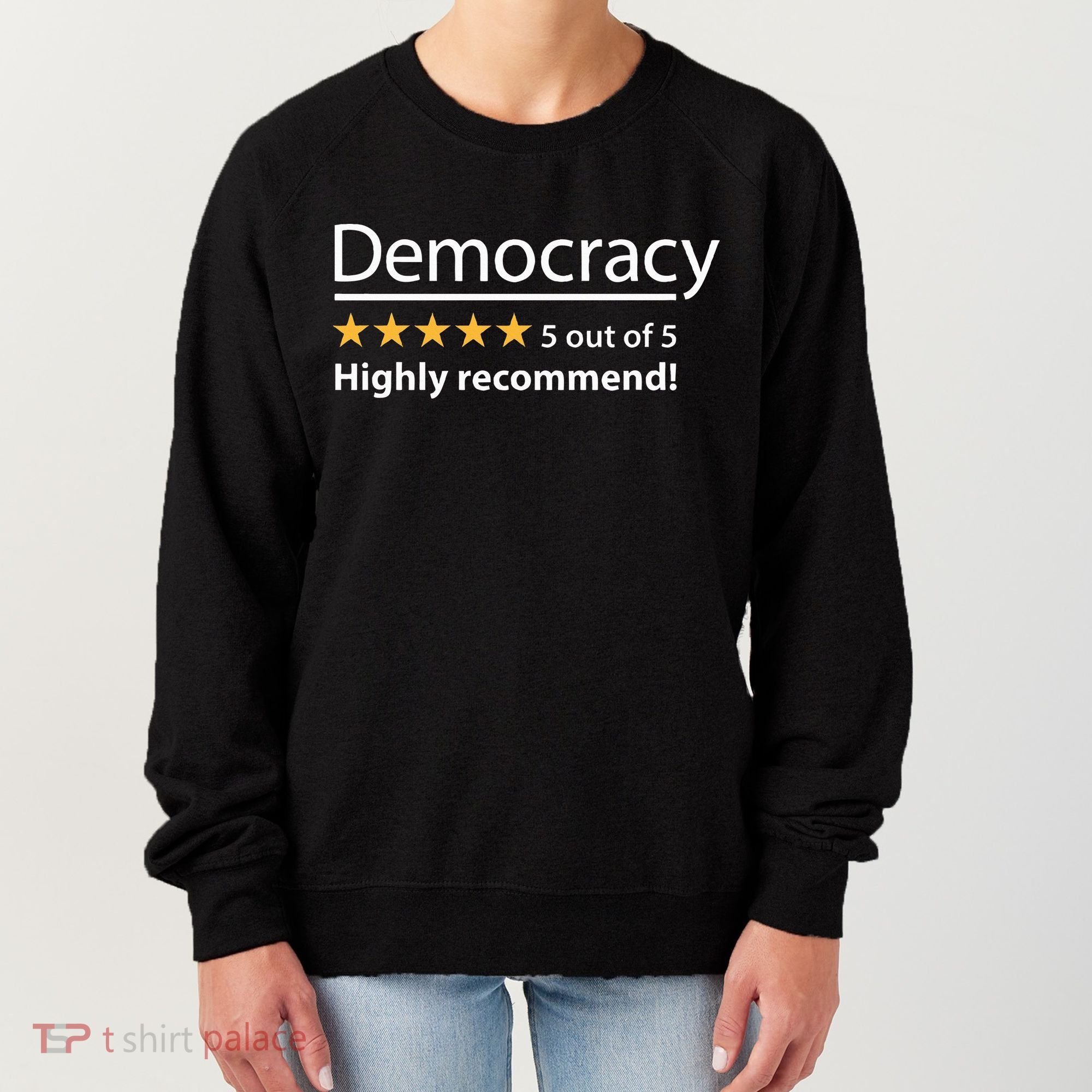 Democracy Highly Recommend Funny Five 5 Rating Stars Women's Sweatshirt