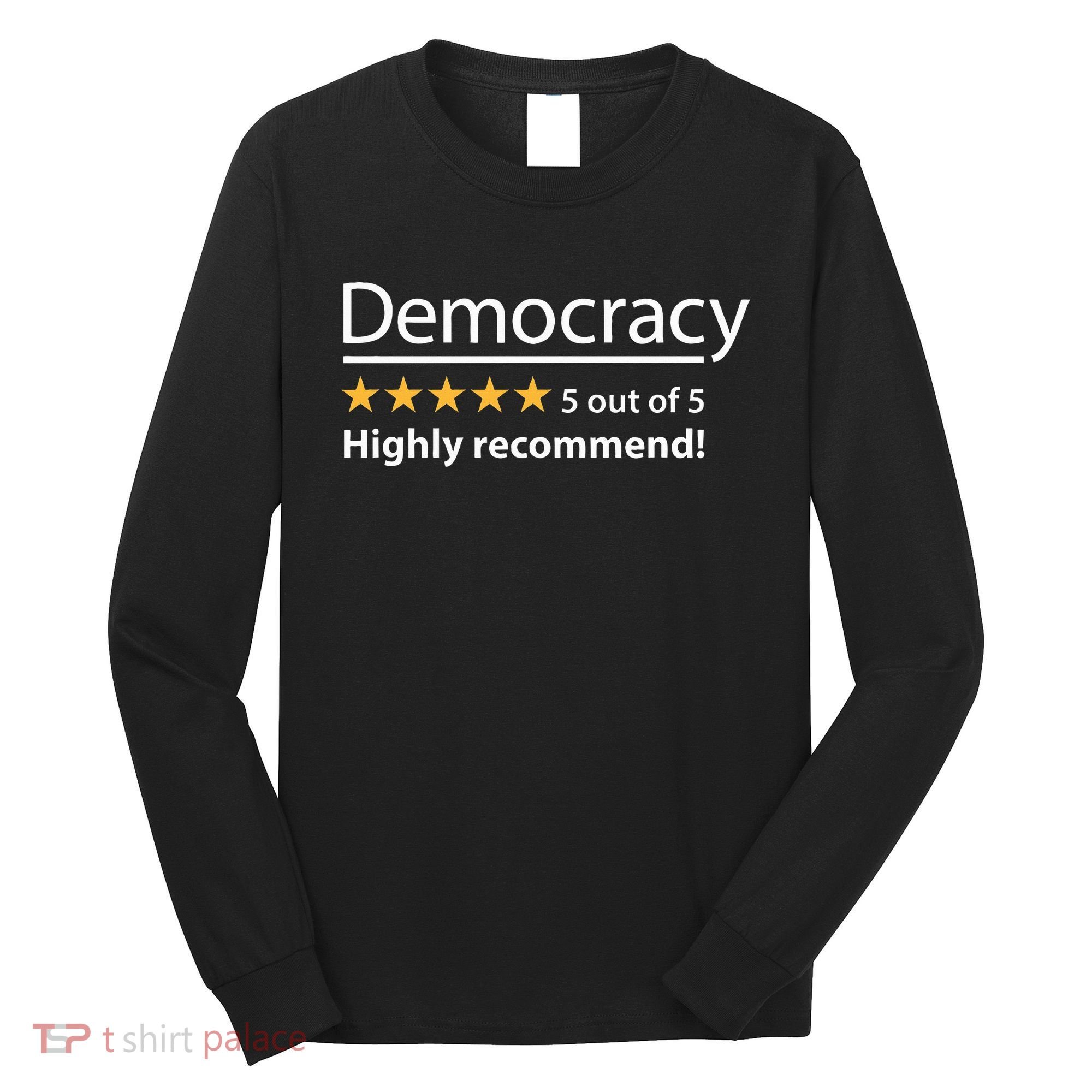 Democracy Highly Recommend Funny Five 5 Rating Stars Long Sleeve Shirt