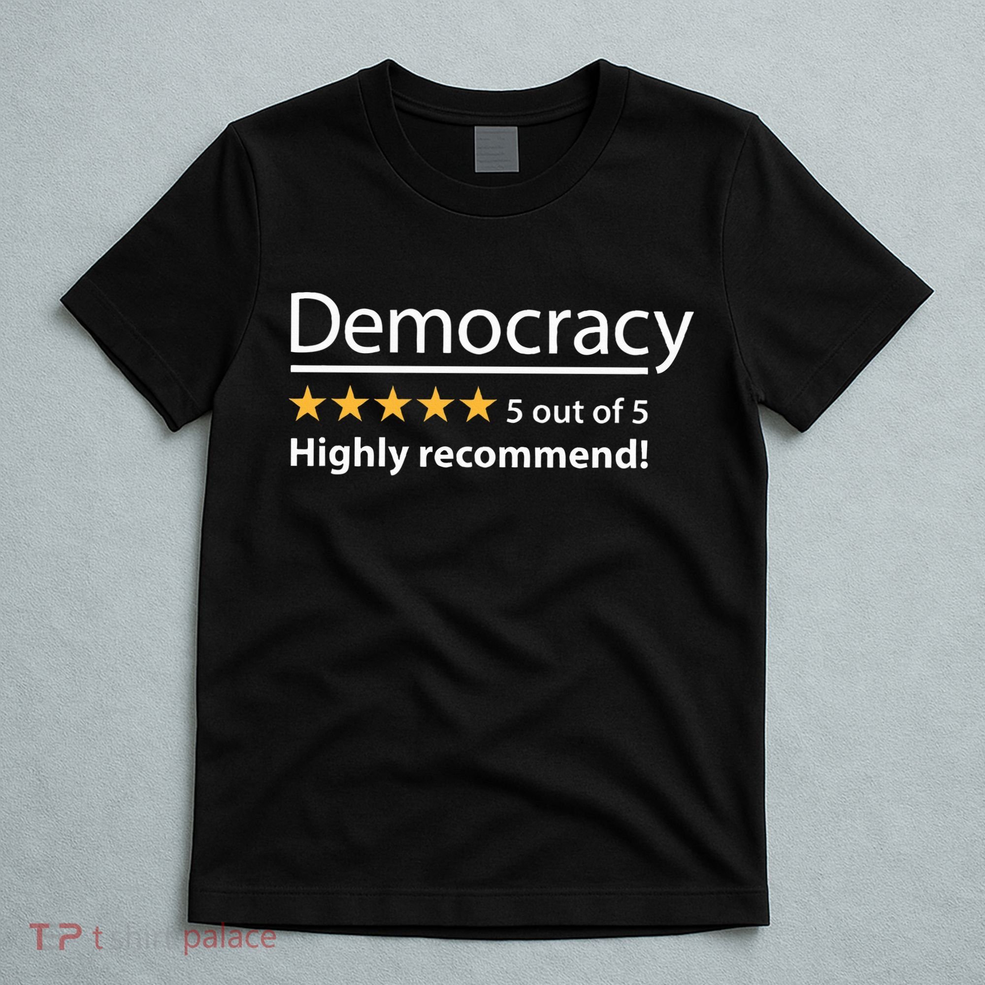 Democracy Highly Recommend Funny Five 5 Rating Stars T-Shirt