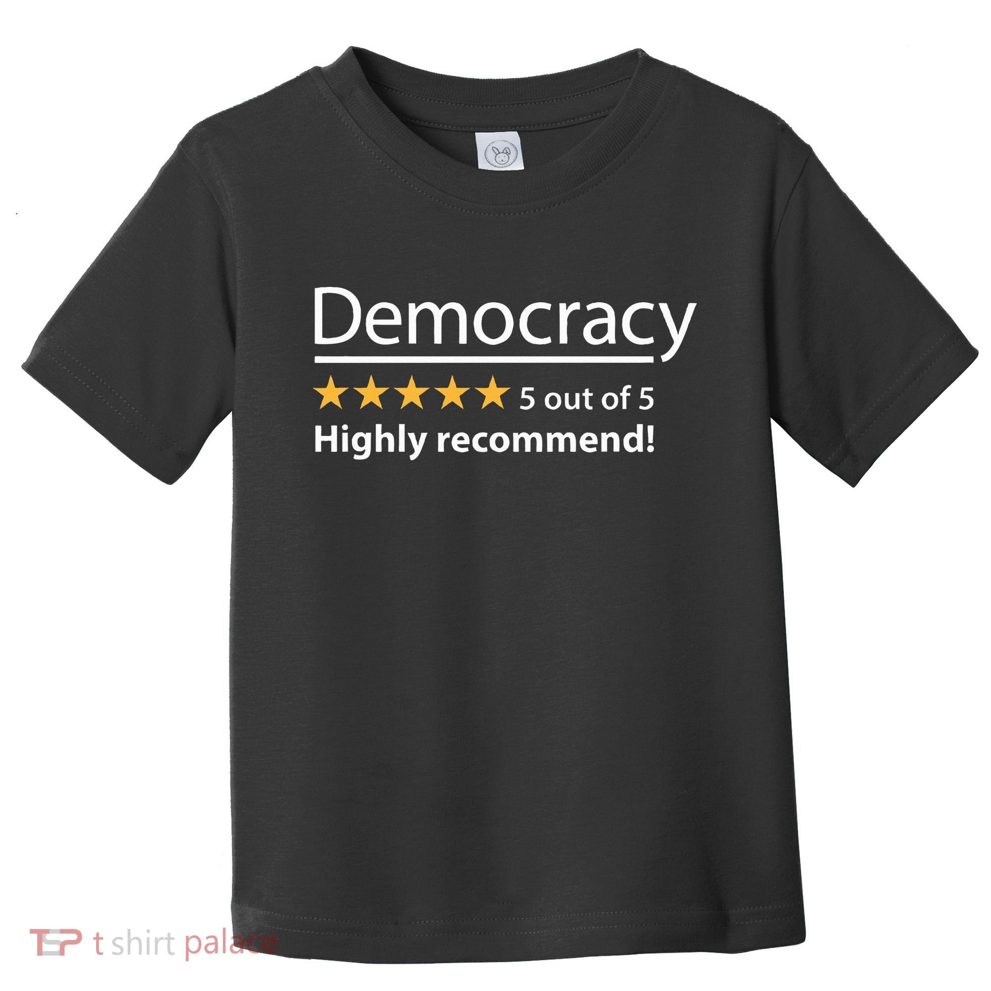 Democracy Highly Recommend Funny Five 5 Rating Stars Toddler T-Shirt