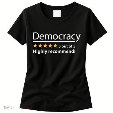 Democracy Highly Recommend Funny Five 5 Rating Stars Women's T-Shirt