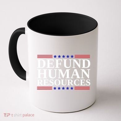 Defund Human Resources Funny Coffee Mug