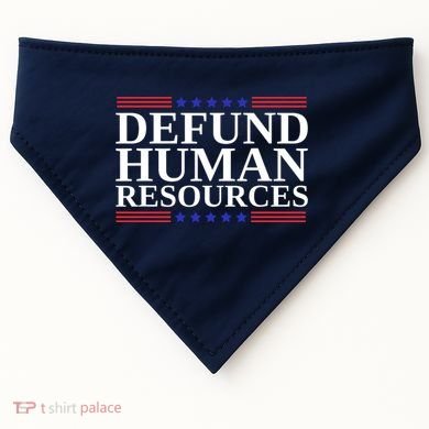 Defund Human Resources Funny USA-Made Doggie Bandana