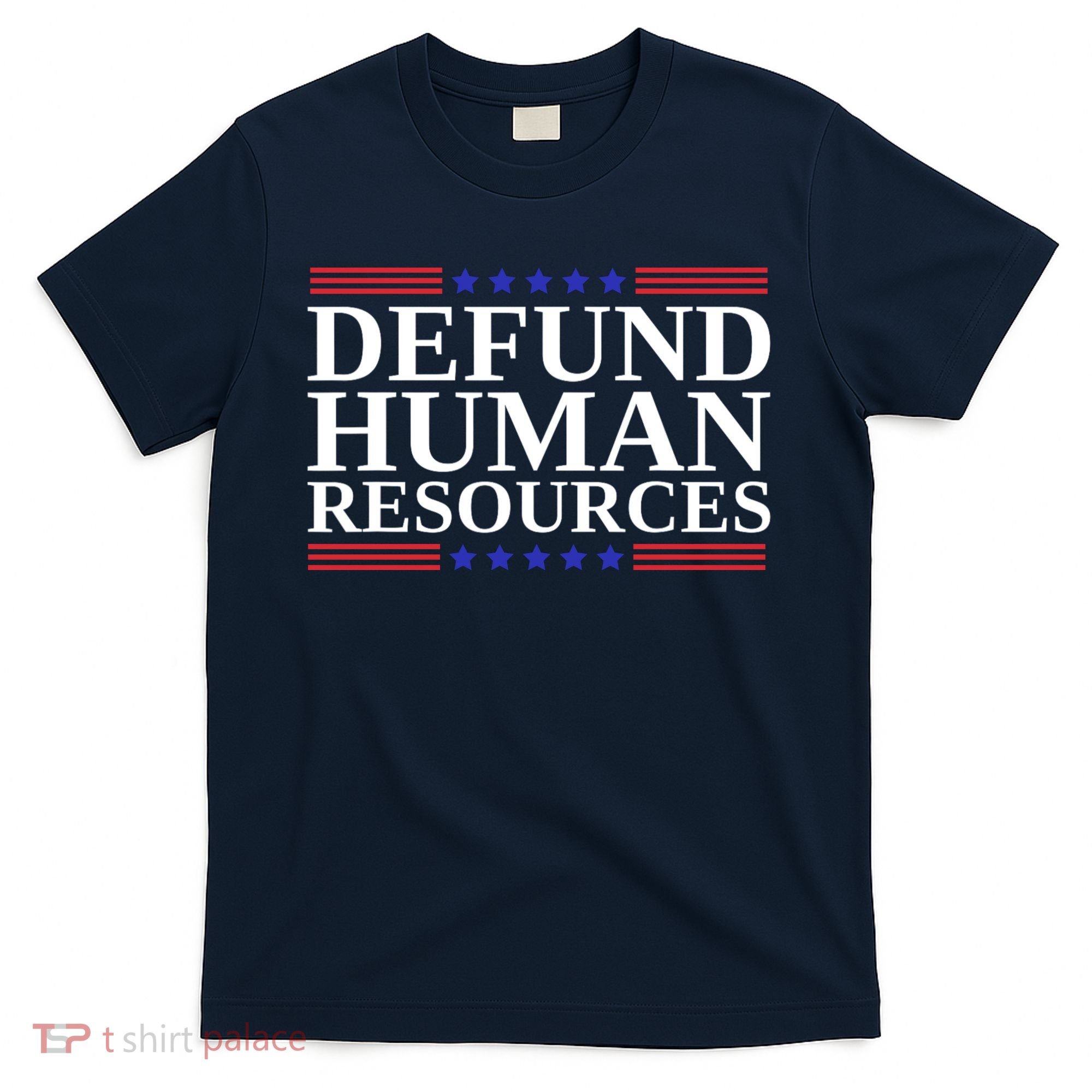 Defund Human Resources Funny T-Shirt