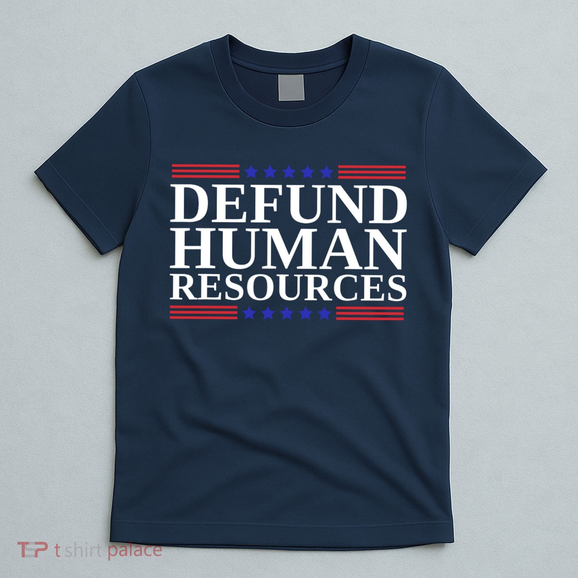 Defund Human Resources Funny T-Shirt